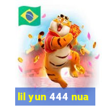 lil yun 444 nua